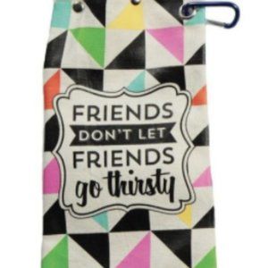 "Friends Don't let Friends Go Thirsty" Bota Bag